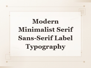 Modern Minimalist Serif and Sans-Serif Pairings for Label Typography