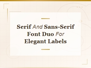 Elegant Serif and Sans-Serif Font Duos for Beautiful Label Design